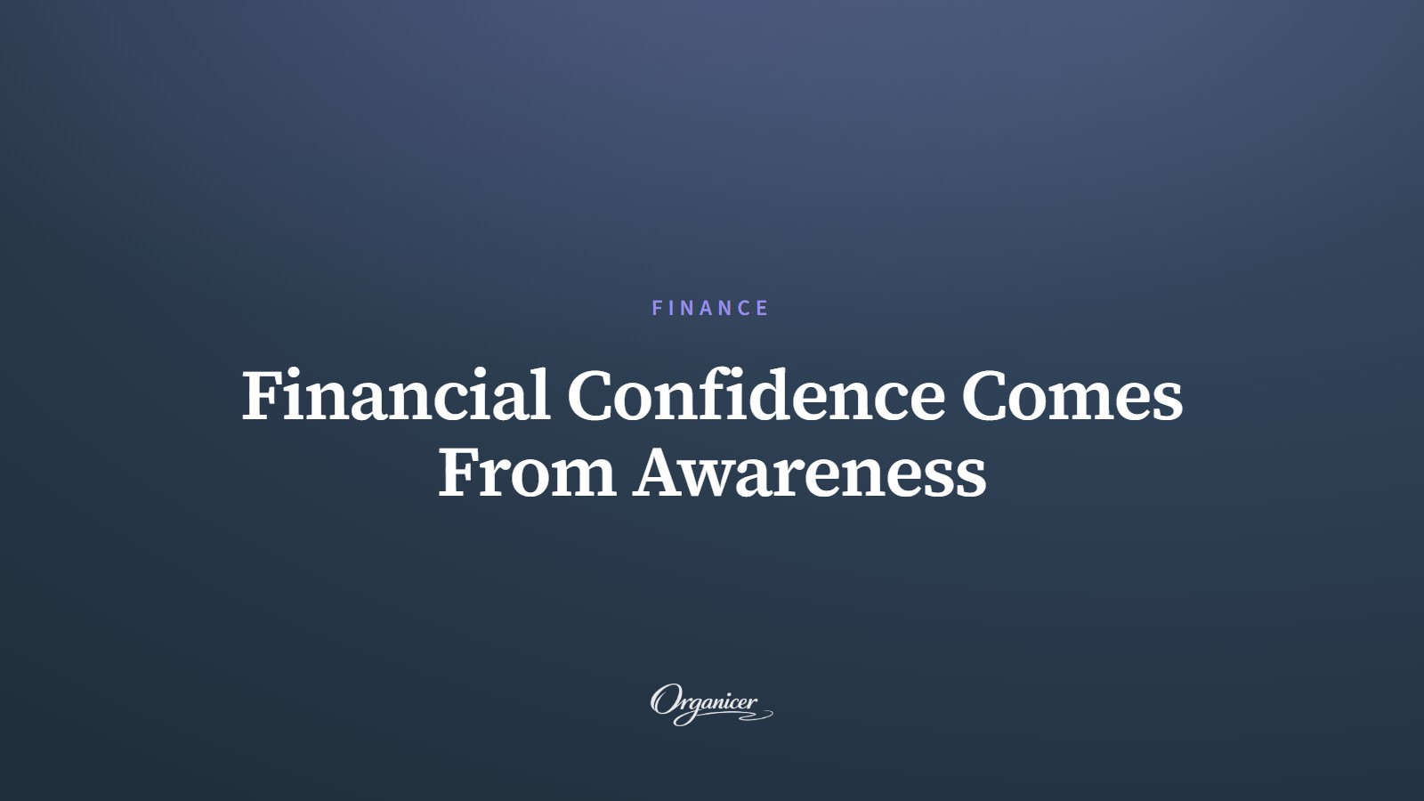 Financial Confidence Comes From Awareness
